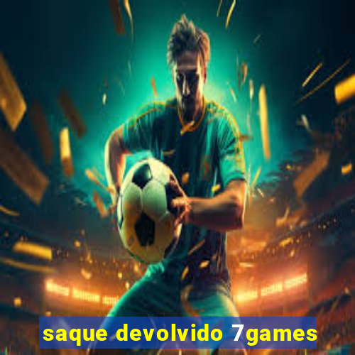 saque devolvido 7games